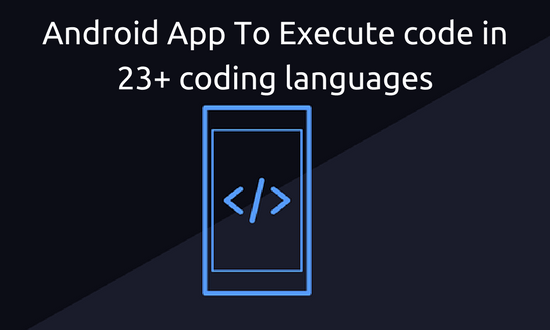 Android App To Execute code in 23+ coding languages