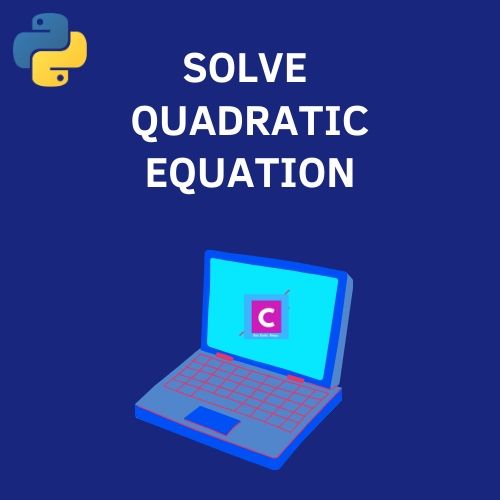 python 3 program to solve quadratic equation