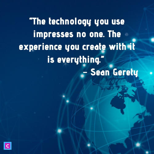 best technology quotes - the technology you use impresses no one