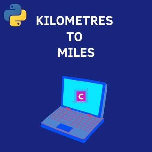 python 3 program to convert kilometres to miles
