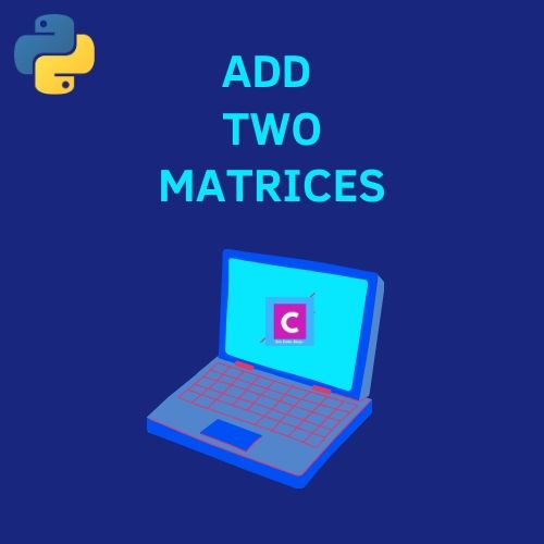 python 3 program add two matrices