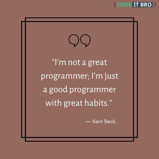 development quotes - great programmer habits - kent beck
