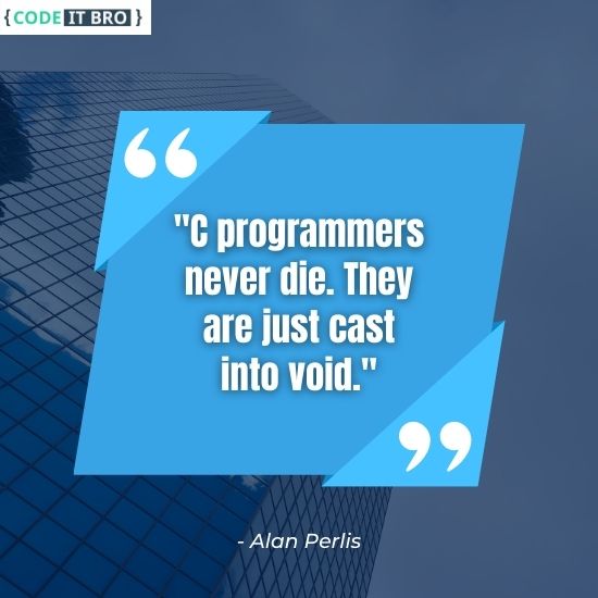 funny programming quotes - c programmers never die