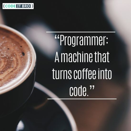 programmer machine that turns coffee into code