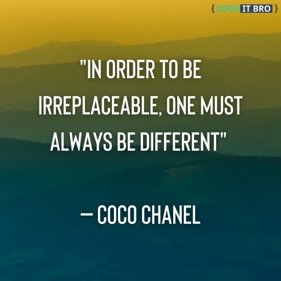 programming quotes - irreplaceable be different - coco channel