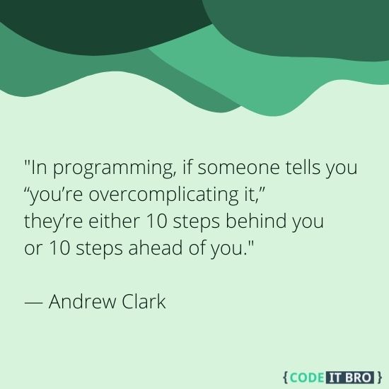 quotes about software development - programming overcomplicatig - andrew clark