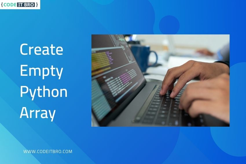 how to create an empty array in python