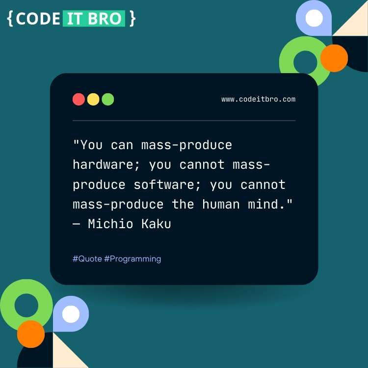 quotes on software engineering - you can mass produce hardware