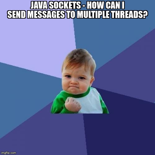 java sockets multiple threads meme