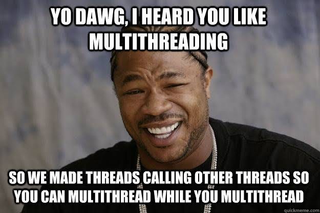 you like multi-threading