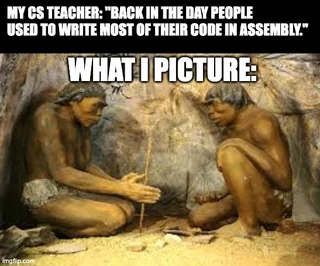 Caveman meme imagining old assembly programming