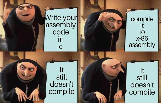 Gru meme about assembly code not compiling