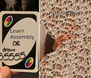 UNO meme showing Python developers avoiding assembly programming